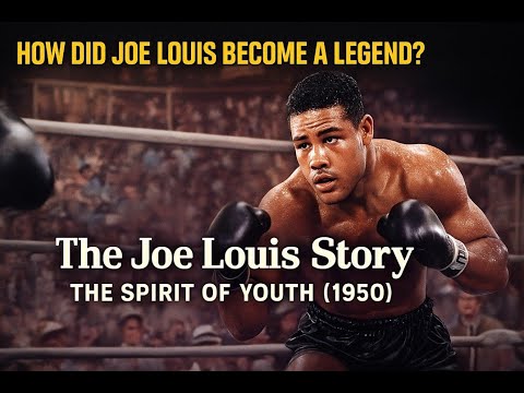"The Joe Louis Story” – FREE FULL MOVIE The Spirit of Youth" (1950)