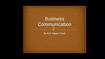 B.Com_Sem-3_ Business Communication_ Unit-6_ By Prof. Kalyani Trivedi