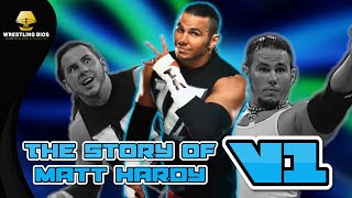 The Story of Matt Hardy V1