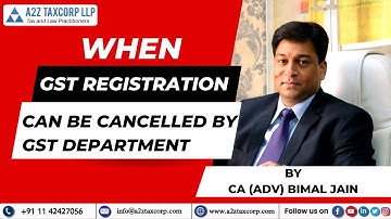 When GST Registration can be cancelled by GST Dept || CA (Adv) Bimal Jain