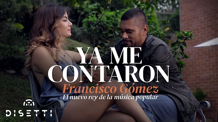 Francisco Gmez - Ya Me Contaron (Video Oficial) | ...
