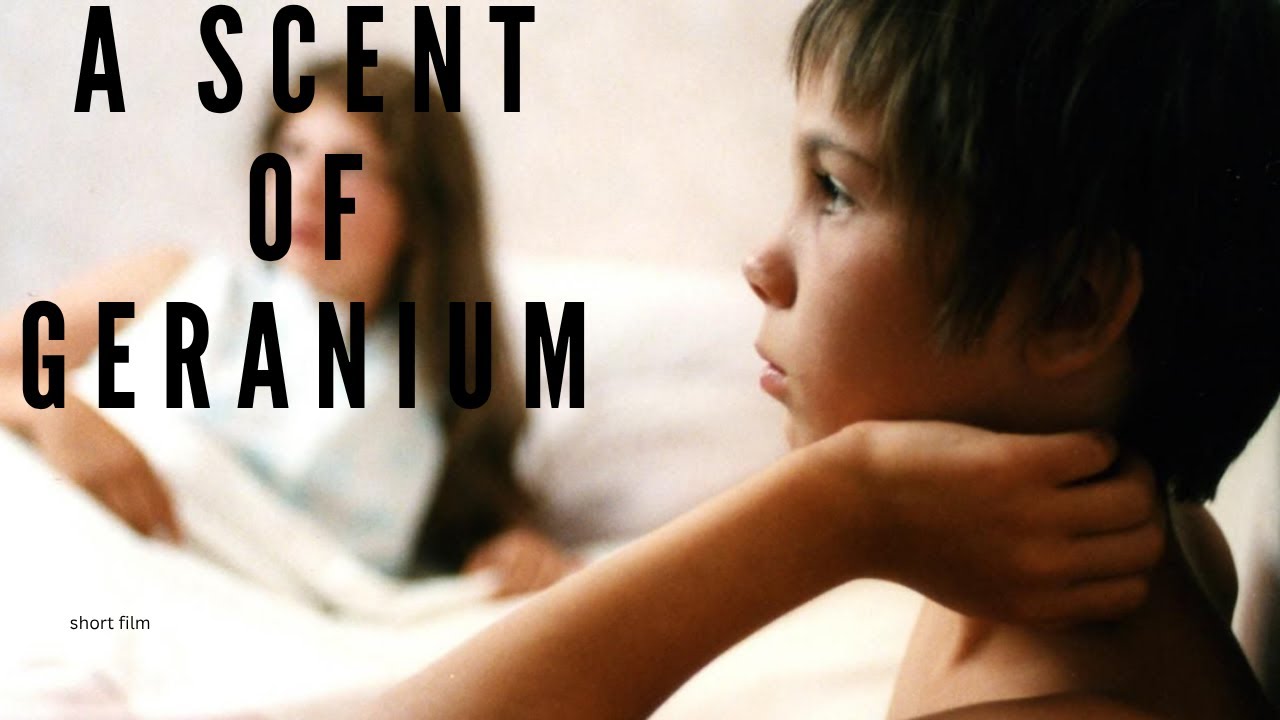 Short film : A Scent of Geranium