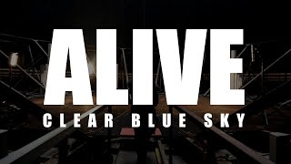 Clear Blue Sky - Alive [Music Video]