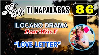 LOVE LETTER | LAGIP TI NAPALABAS 86 | ILOCANO DRAMA | Dear Miss F