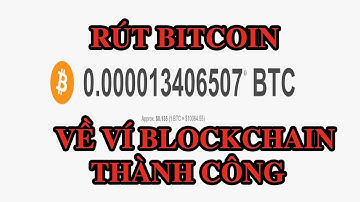 Hướng dẫn rút bitcoin về ví Blockchain đào bằng web của google