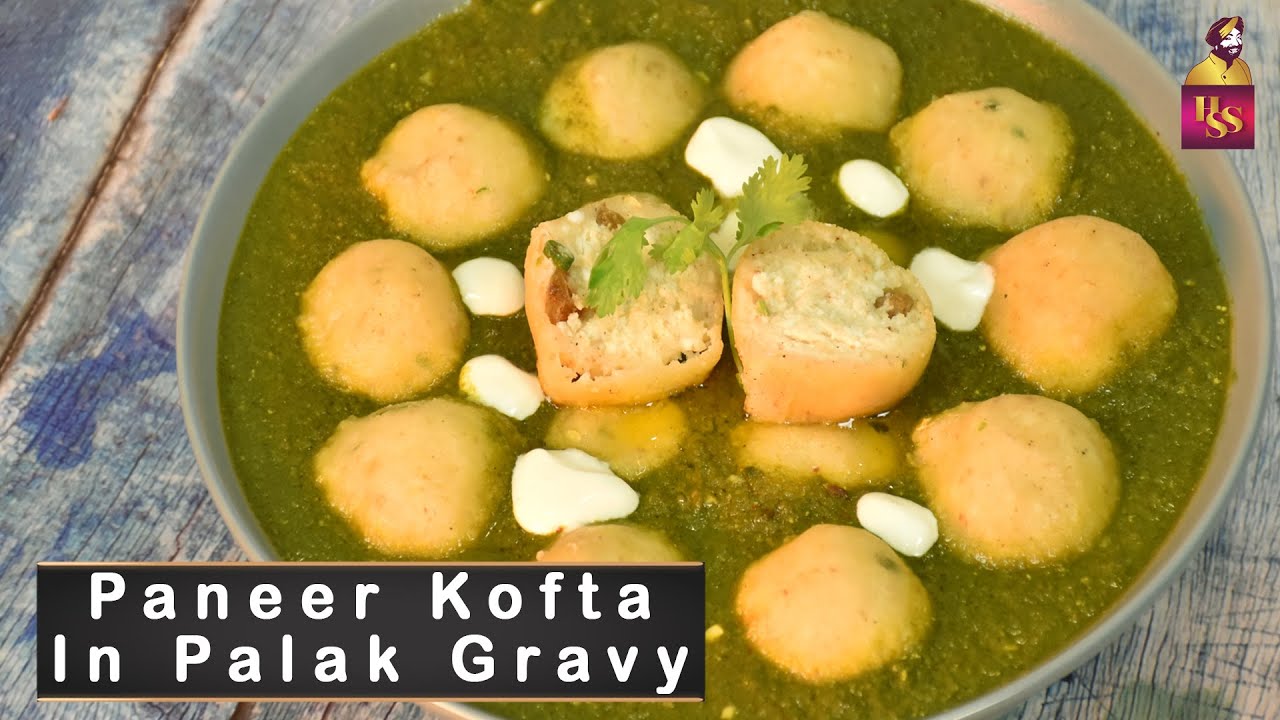 Paneer Kofta In Palak Gravy | Paneer ke Kofte | Palak Paneer Kofta | Chef Harpal Singh Sokhi | chefharpalsingh