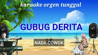 GUBUG DERITA ( NADA COWOK ) / KARAOKE ORGEN TUNGGAL