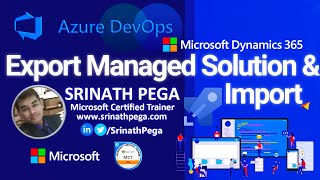 Dynamics 365 Export Managed Solution & Import Using DevOps Build & Release Pipeline By Srinath Pega