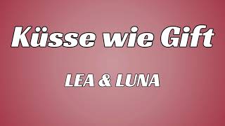 LEA &amp; LUNA - Küsse wie Gift (Lyrics)