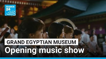 Grand Egyptian Museum opening ceremony music show • FRANCE 24 English