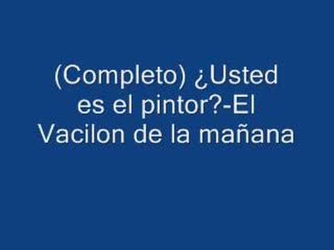 Usted es el pintor?-El Vacilon de la mañana (completo)