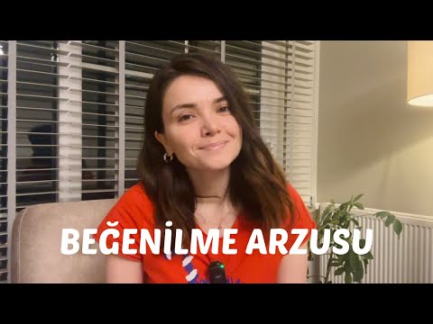 BEĞENİLME ARZUSU