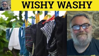 🔵 Wishy Washy Meaning - Wishy Washy Examples - Define Wishy Washy - Rhyming Compounds - Vocabulary