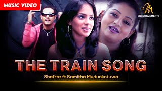 The Train Song - Shafraz ft Samitha Mudunkotuwa | Official Music Video | MEntertainments