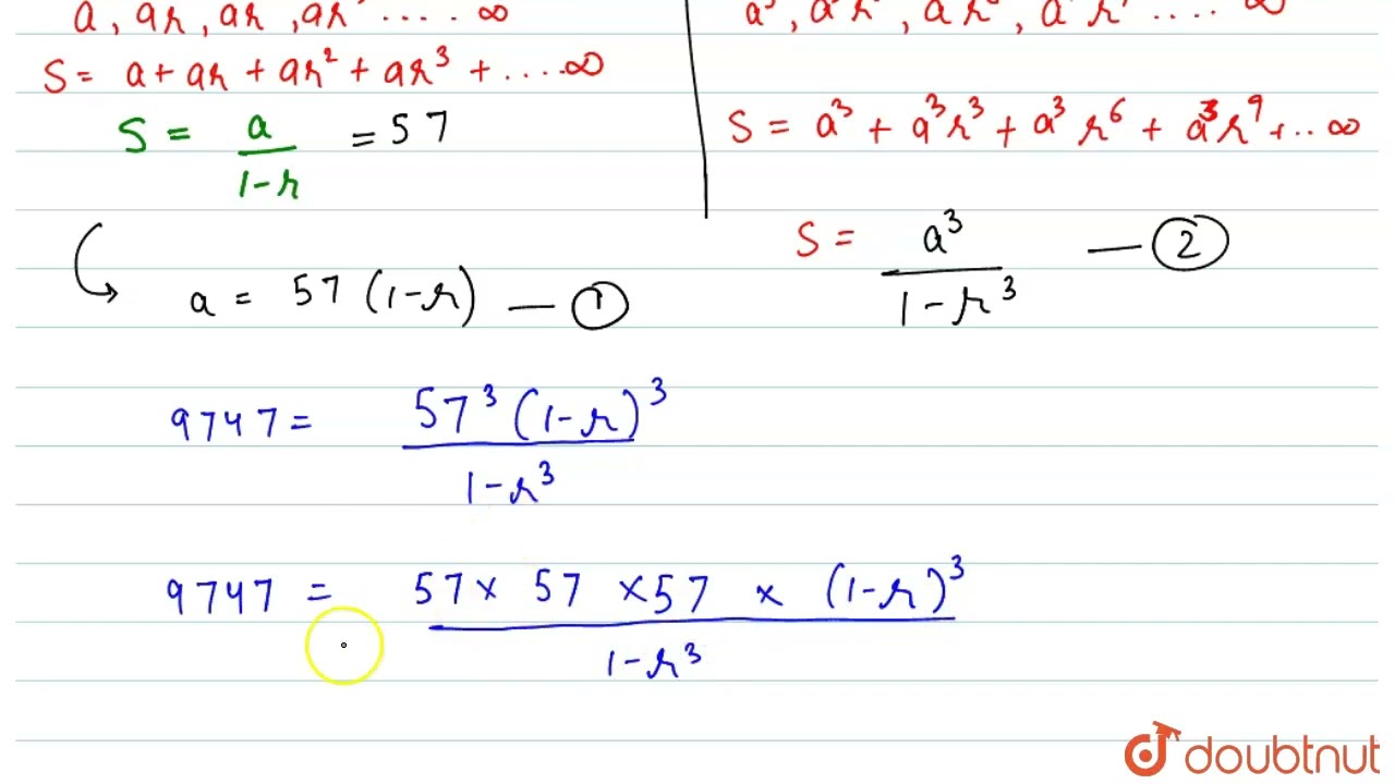 The Sum Of Infinite GP Is 57 And Sum Of Their Cubes Is 9747 Then The The Sum Of Infinite GP Is 57 And Sum Of Their Cubes Is 9747 Then The