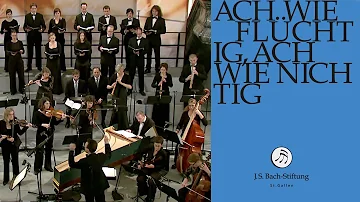 J.S. Bach - Kantate BWV 26 Ach wie flüchtig, ach wie nichtig | 1 Chorus (J. S. Bachstiftung)