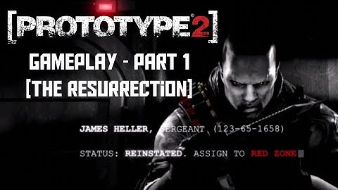 Prototype2 Gameplay - Part 1 [Meet your maker, Resurrection]