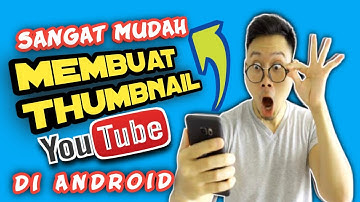 Cara mudah - tutorial membuat thumbnail YouTube di Android 2022