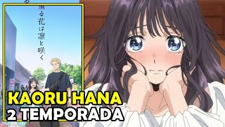 2 Temporada de Kaoru Hana QUANDO VAI SER LANCADA