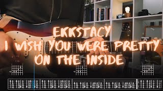 i wish you were pretty on the inside EKKSTACY Сover / Guitar Tab / Lesson / Tutorial