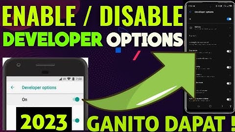 PAANO MAG ENABLE / DISABLE NG DEVELOPER OPTIONS SA ANDROID PHONE NGAYONG 2023 ! 100% LEGIT !