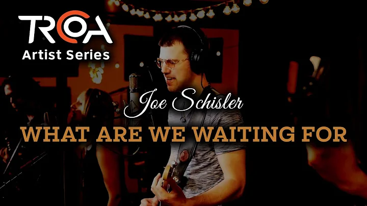 Joel Schisler - What Are We Waiting For (Live at T...