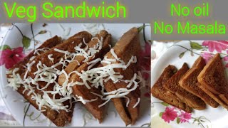 Quick & healthy Veg Sandwich || Crunchy veggies toast || Veg grill sandwich - No masala & oil toast