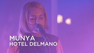 MUNYA | Hotel Delmano | First Play Live