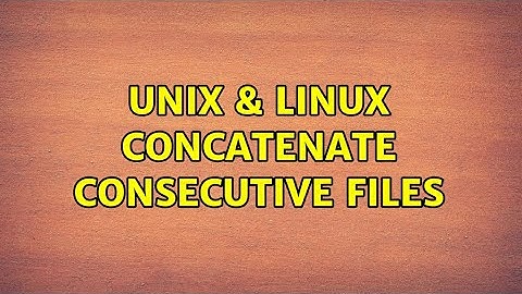 Unix & Linux: Concatenate consecutive files (2 Solutions!!)