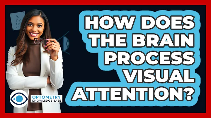 How Does The Brain Process Visual Attention?