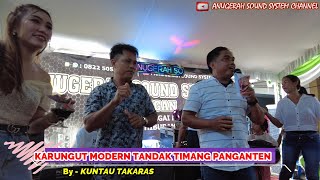 KARUNGUT MODERN TANDAK TIMANG PANGANTEN  OLEH KUNTAU TAKARAS | LIVE KOTA PALANGKA RAYA...