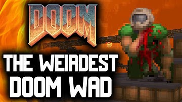 The WEIRDEST Doom WAD of All Time