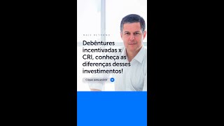 Debêntures incentivadas x CRI - você precisa ver esse vídeo!  #shorts