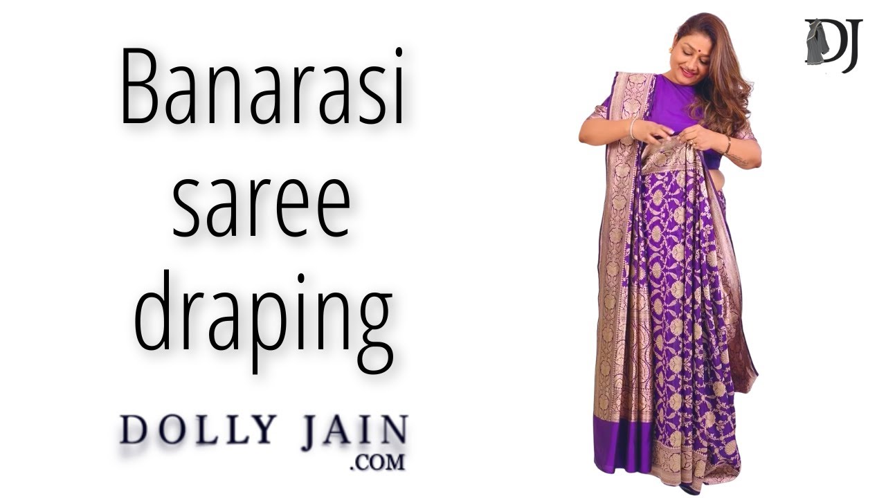 Banarasi saree draping | Dolly Jain saree draping styles