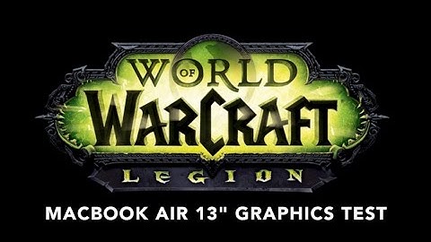[WoW Legion] pré-patch: Video test with MacBook Air 13" (World of Warcraft)