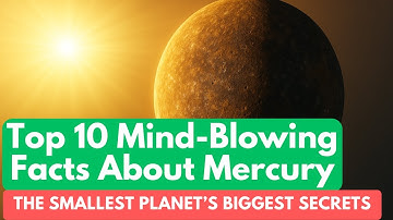 Top 10 Mind-Blowing Facts About Mercury: The Smallest Planet’s Biggest Secrets