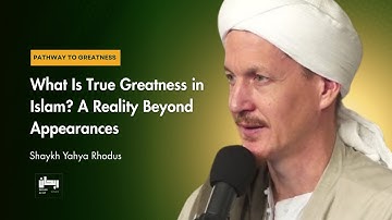 Hidden Path to Divine Greatness - Shaykh Yahya Rhodus