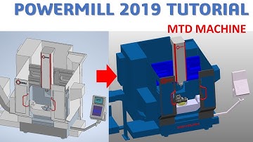 PowerMill 2019 Tutorial #77 | Builder Machine Simulation MTD file - Machine 5 Axis Builder