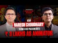 How Naresh Choudhary Turned His Passion into 3 Lakhs As Animator | Dev Gadhvi