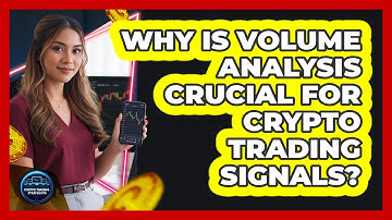 Why Is Volume Analysis Crucial For Crypto Trading Signals? - Crypto Trading Strategists