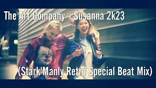 ▶❤️The Art Company - Susanna 2k23 (Stark'Manly Retro Special Beat Mix)▶❤️