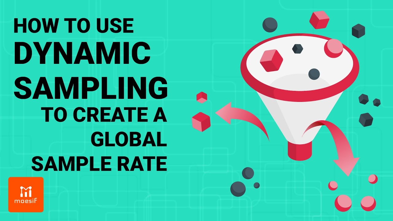 How To Create Global Sample Rate Rules | Dynamic Sampling | Moesif in ...
