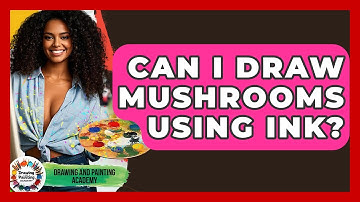 Can I Draw Mushrooms Using Ink? - Drawing and Painting Academy
