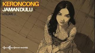 🎶 Keroncong Jadul Terbaik Sepanjang Masa | Lagu Lawas Indonesia yang Bikin Rindu