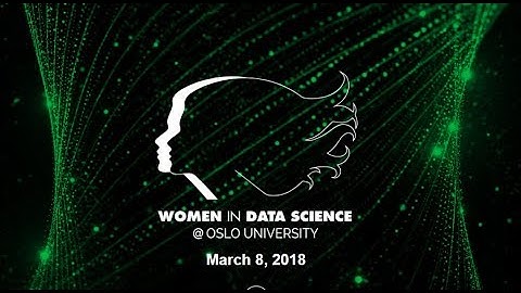 WiDS Oslo Conference 2018
