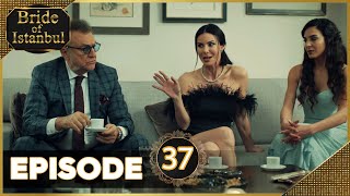 Bride of Istanbul - Episode 37 (Full Episode) | Istanbullu Gelin