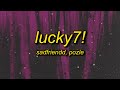 Sadfriendd x Pozle - lucky7! (Lyrics) | wait let&#39;s do it my way