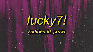 Sadfriendd x Pozle - lucky7! (Lyrics) | wait let's do it my way Resimi