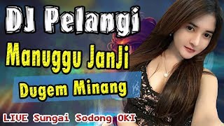 DJ Manunggu Janji - OT Pelangi Sungai Sodong OKI