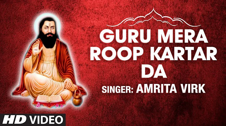 Guru Mera Roop Kartar Da - Guru Ravidas Ji Parghat Hoye